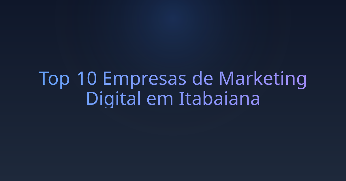 Top 10 Empresas de Marketing Digital em Itabaiana