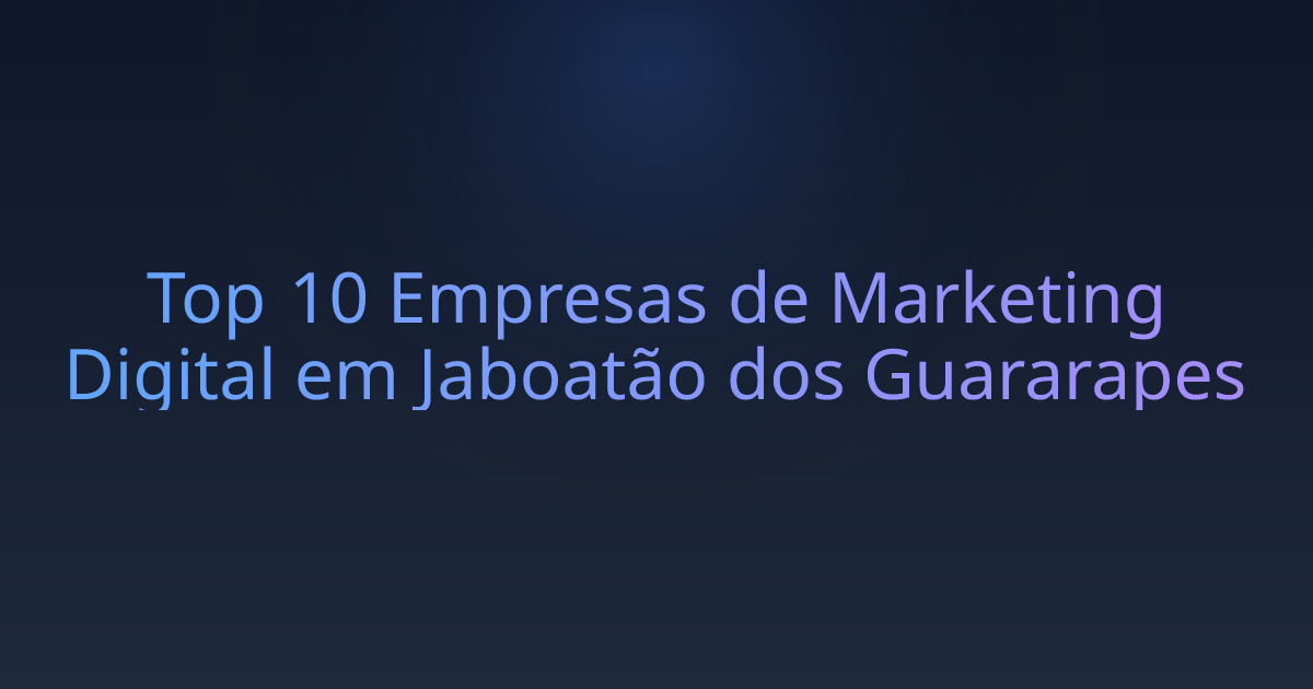Top 10 Empresas de Marketing Digital em Jaboatão dos Guararapes