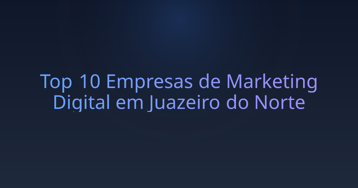 Top 10 Empresas de Marketing Digital em Juazeiro do Norte