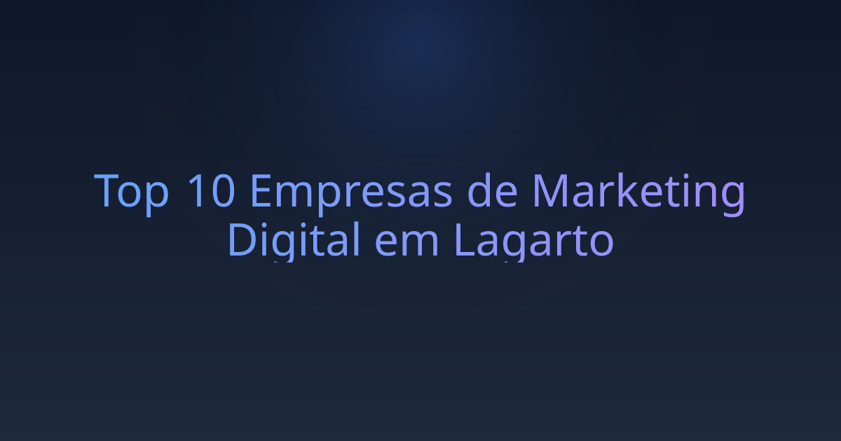 Top 10 Empresas de Marketing Digital em Lagarto