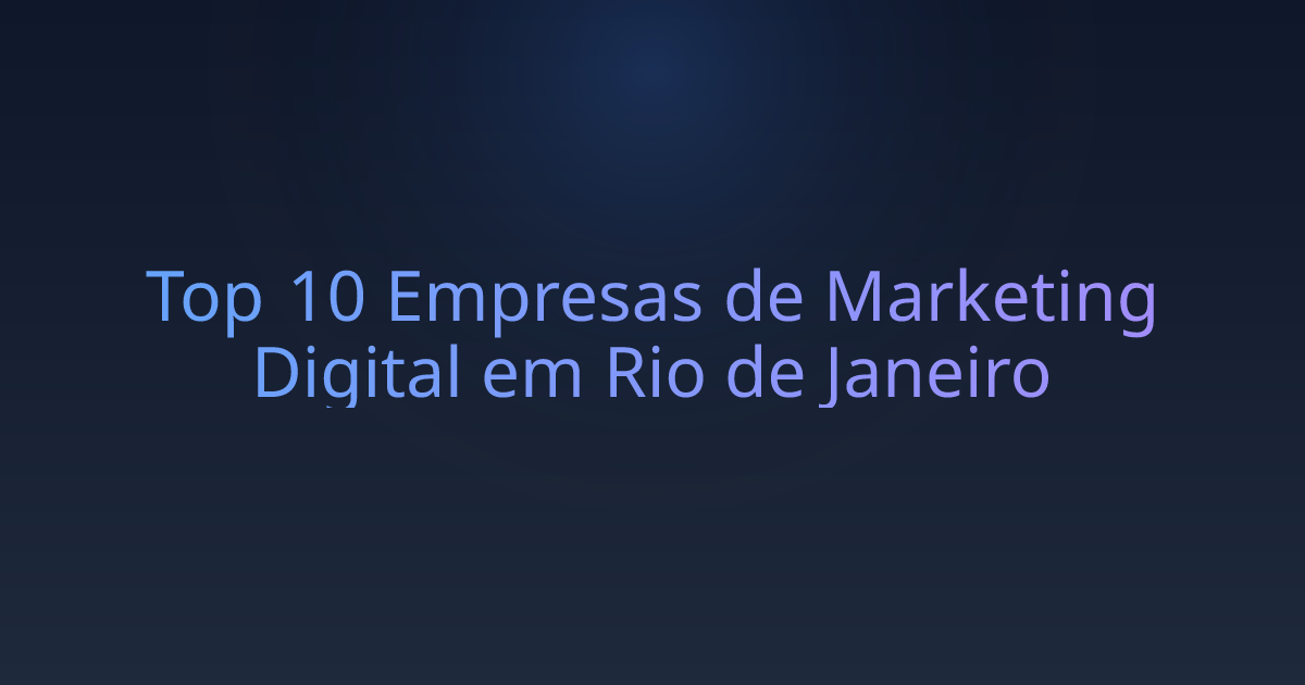 Top 10 Empresas de Marketing Digital em Rio de Janeiro