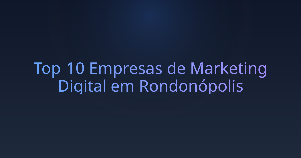 Top 10 Empresas de Marketing Digital em Rondonópolis