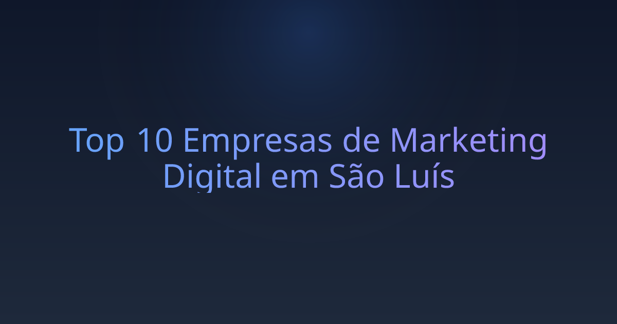 Top 10 Empresas de Marketing Digital em São Luís