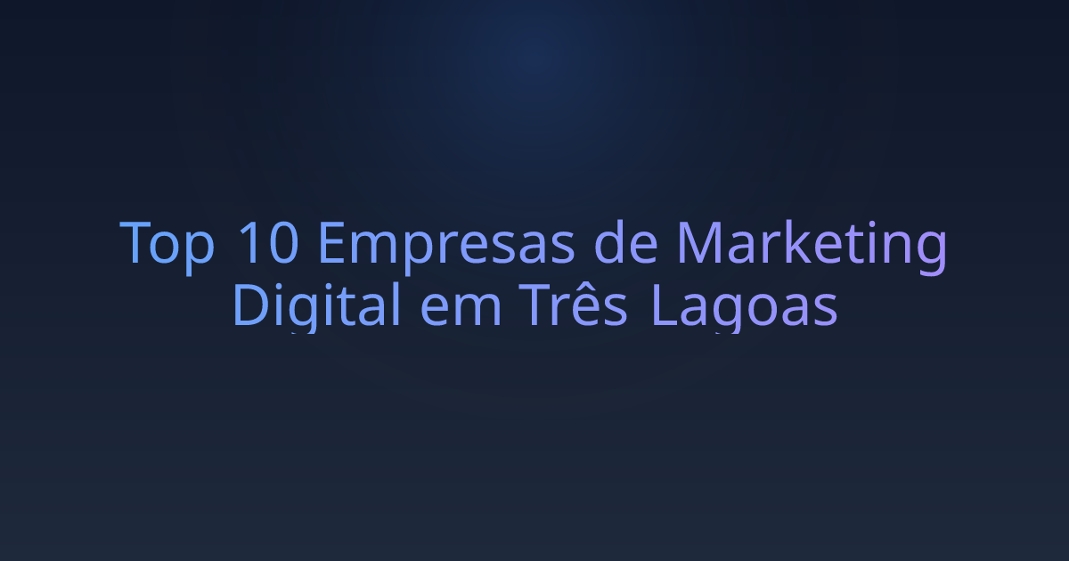 Top 10 Empresas de Marketing Digital em Três Lagoas