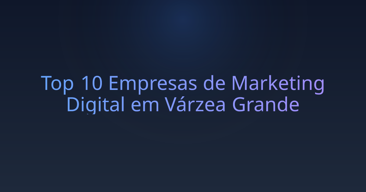 Top 10 Empresas de Marketing Digital em Várzea Grande