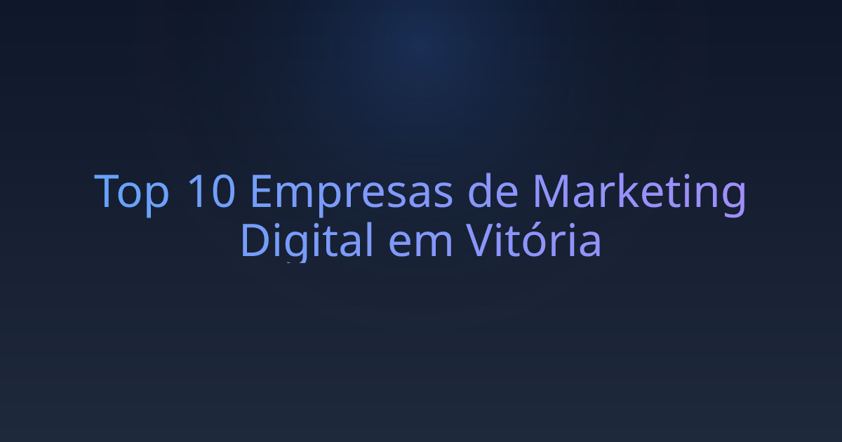 Top 10 Empresas de Marketing Digital em Vitória