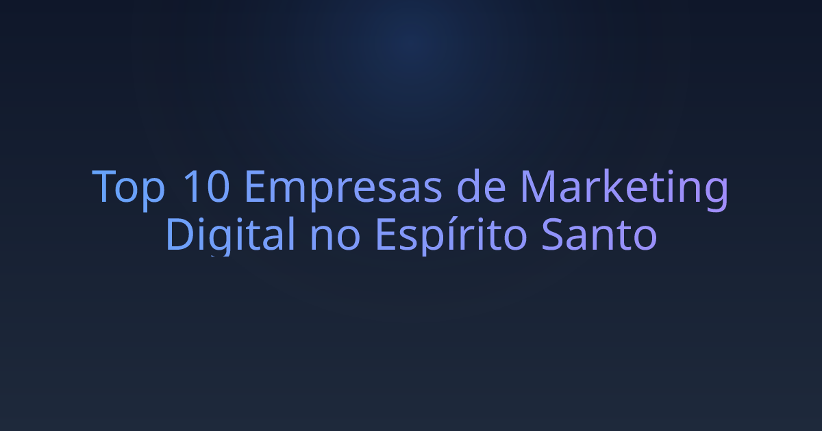 Top 10 Empresas de Marketing Digital no Espírito Santo