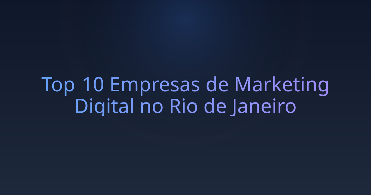 Top 10 Empresas de Marketing Digital no Rio de Janeiro