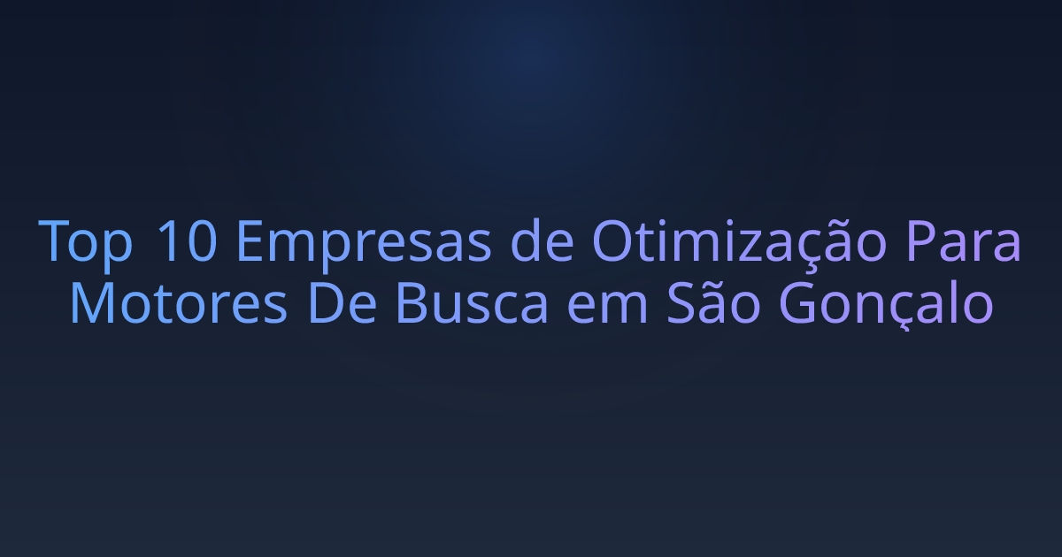 Top 10 Empresas de Otimização Para Motores De Busca em São Gonçalo