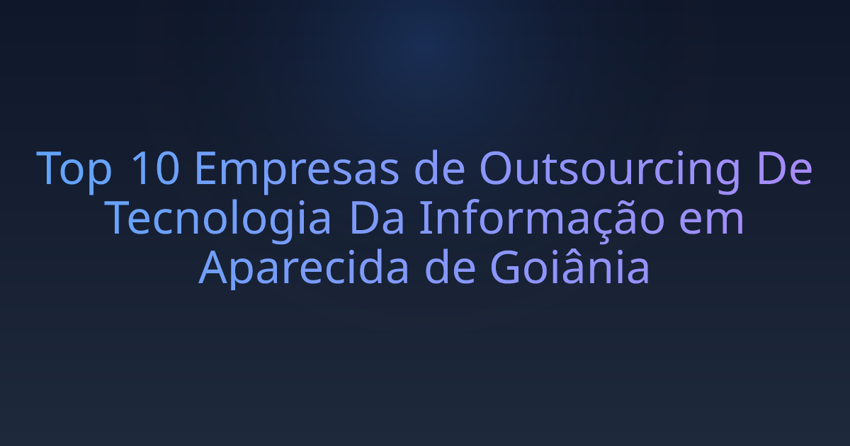 Top 10 Empresas de Outsourcing De Tecnologia Da Informação em Aparecida de Goiânia