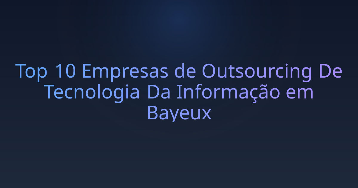 Top 10 Empresas de Outsourcing De Tecnologia Da Informação em Bayeux