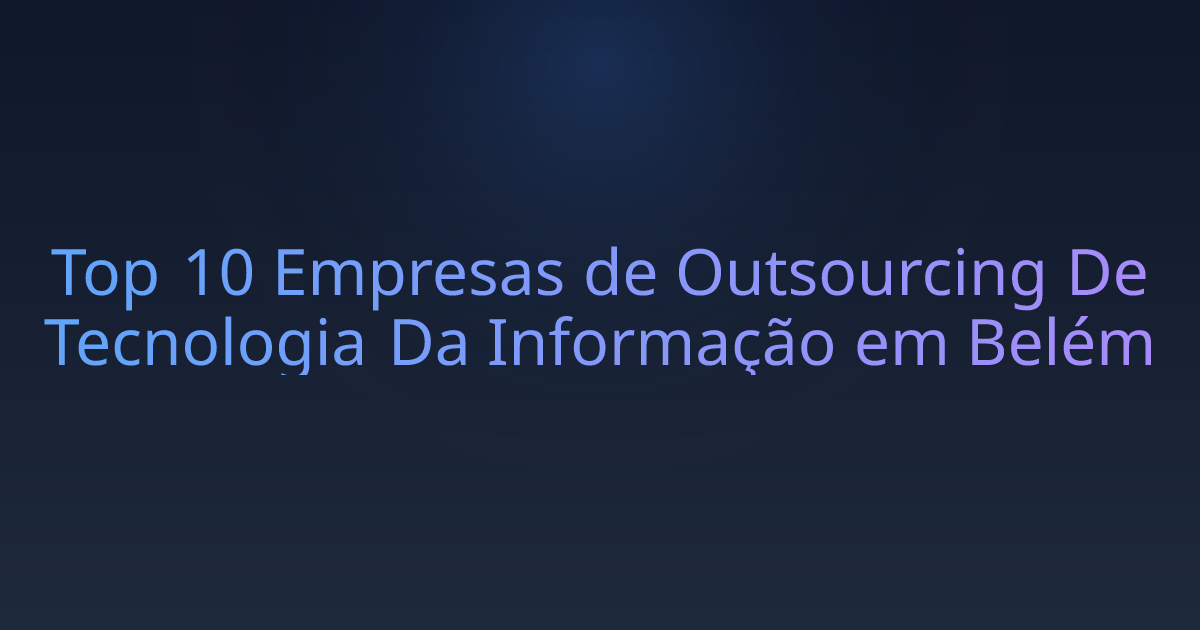 Top 10 Empresas de Outsourcing De Tecnologia Da Informação em Belém