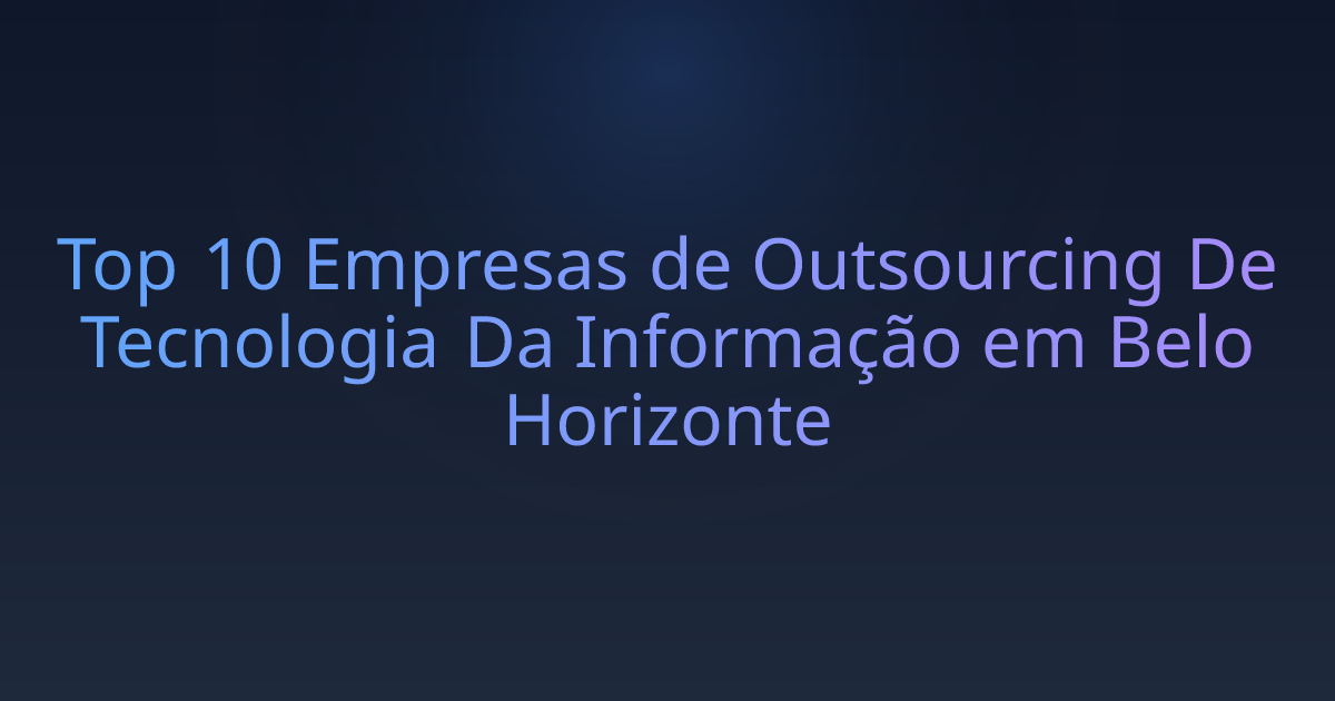 Top 10 Empresas de Outsourcing De Tecnologia Da Informação em Belo Horizonte
