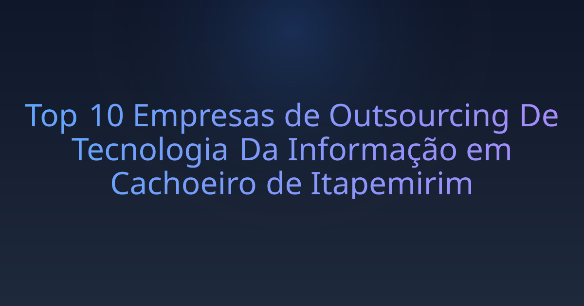 Top 10 Empresas de Outsourcing De Tecnologia Da Informação em Cachoeiro de Itapemirim