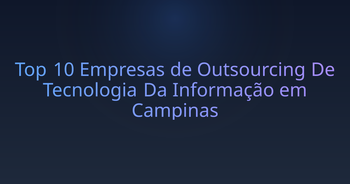 Top 10 Empresas de Outsourcing De Tecnologia Da Informação em Campinas