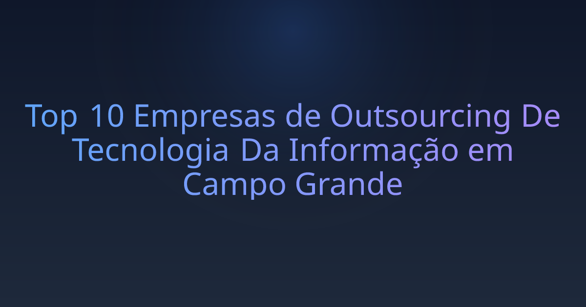 Top 10 Empresas de Outsourcing De Tecnologia Da Informação em Campo Grande