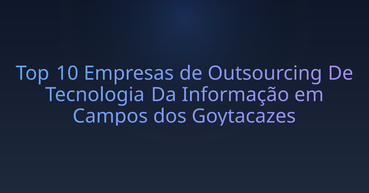 Top 10 Empresas de Outsourcing De Tecnologia Da Informação em Campos dos Goytacazes