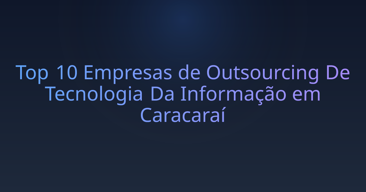 Top 10 Empresas de Outsourcing De Tecnologia Da Informação em Caracaraí