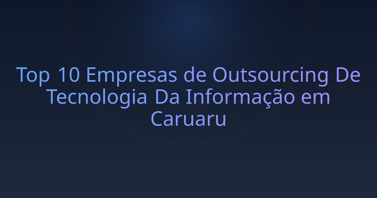 Top 10 Empresas de Outsourcing De Tecnologia Da Informação em Caruaru
