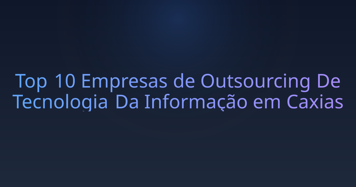 Top 10 Empresas de Outsourcing De Tecnologia Da Informação em Caxias