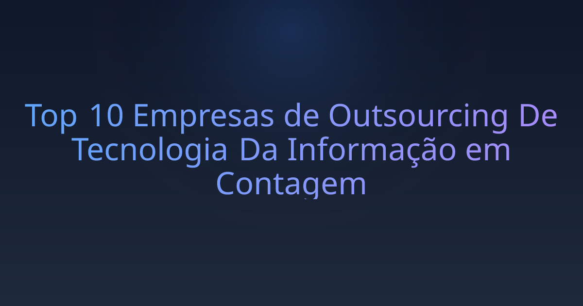 Top 10 Empresas de Outsourcing De Tecnologia Da Informação em Contagem