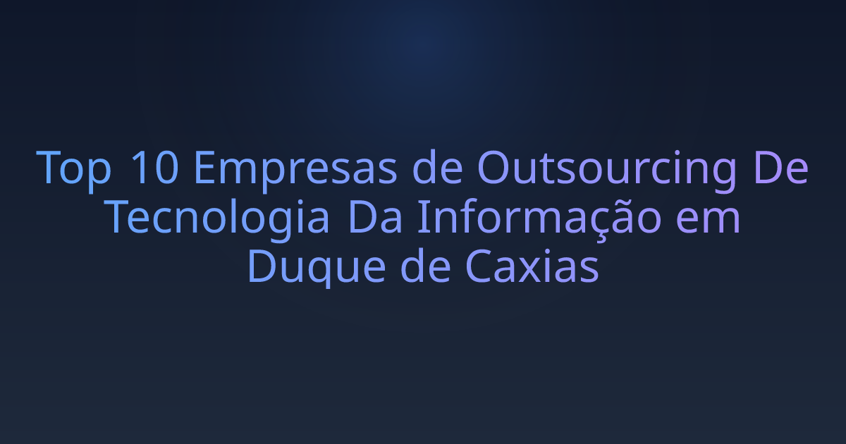 Top 10 Empresas de Outsourcing De Tecnologia Da Informação em Duque de Caxias