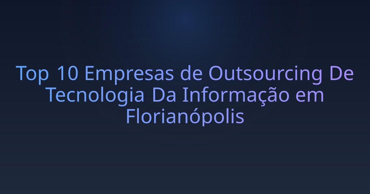 Top 10 Empresas de Outsourcing De Tecnologia Da Informação em Florianópolis