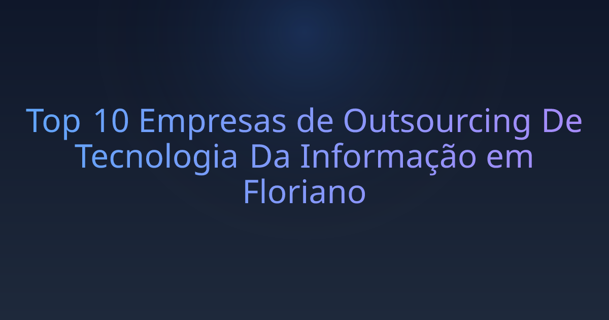 Top 10 Empresas de Outsourcing De Tecnologia Da Informação em Floriano