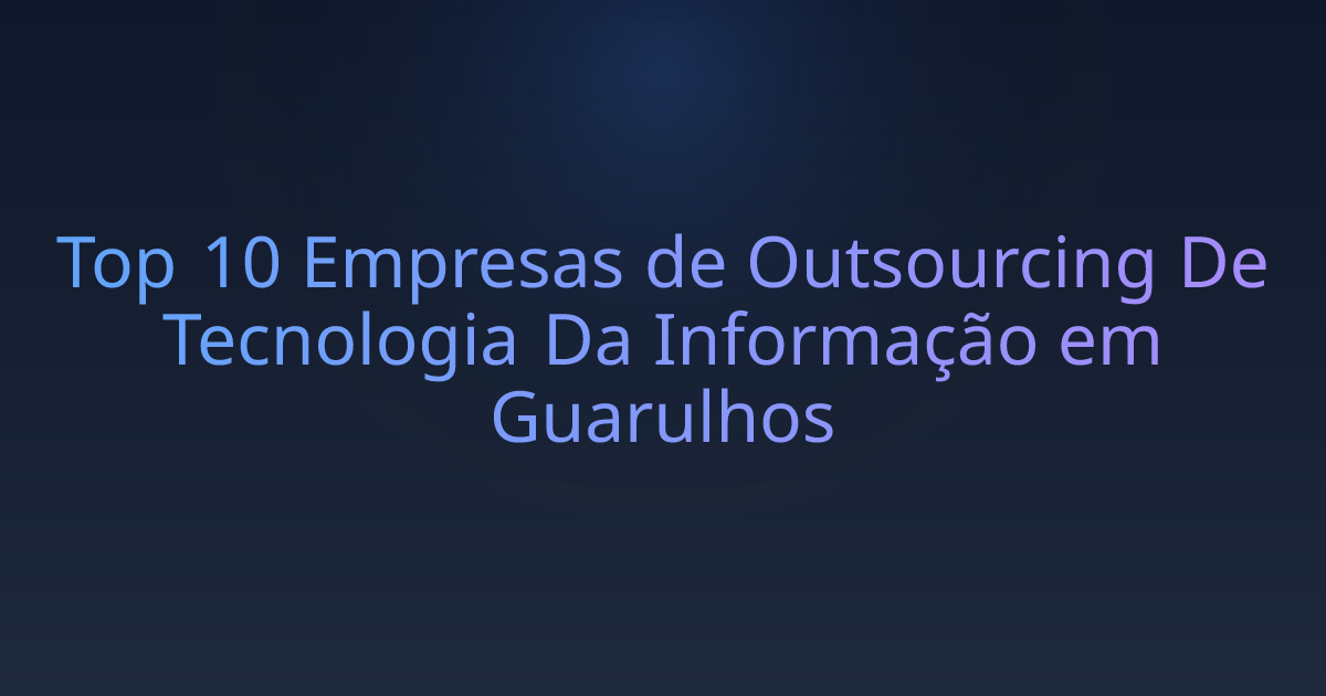 Top 10 Empresas de Outsourcing De Tecnologia Da Informação em Guarulhos