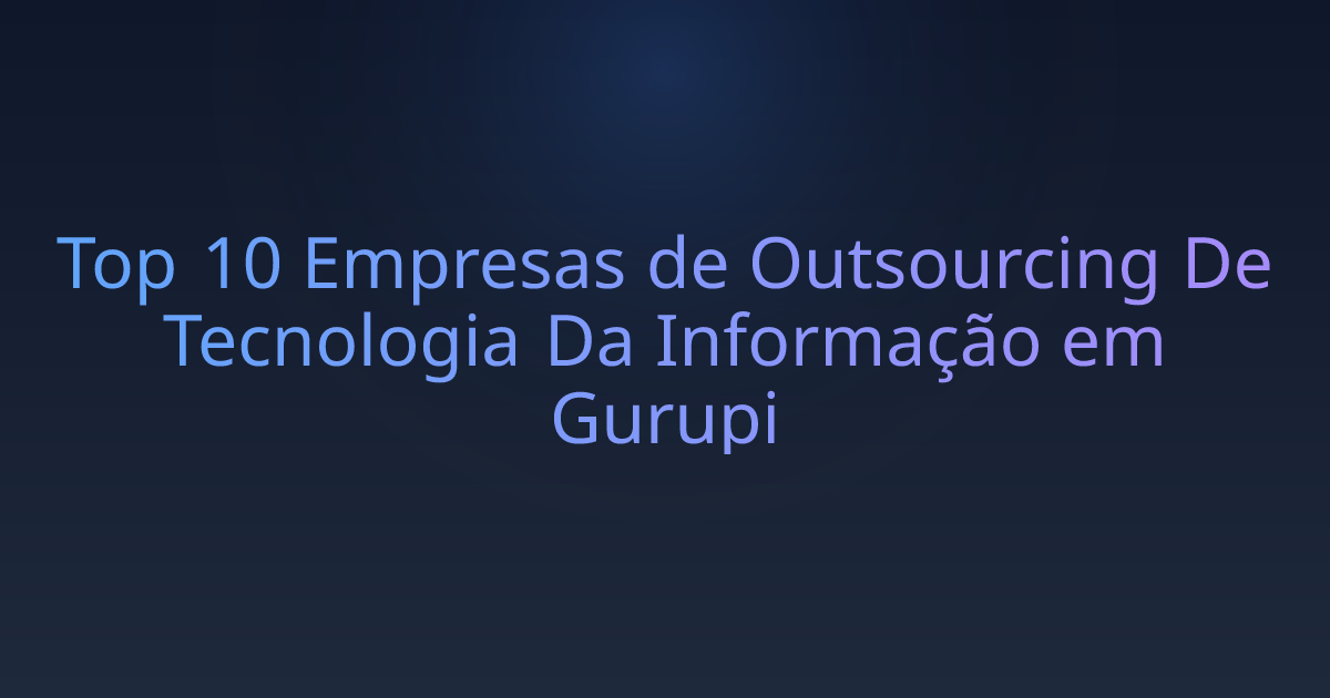 Top 10 Empresas de Outsourcing De Tecnologia Da Informação em Gurupi