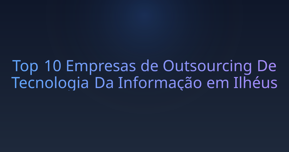 Top 10 Empresas de Outsourcing De Tecnologia Da Informação em Ilhéus