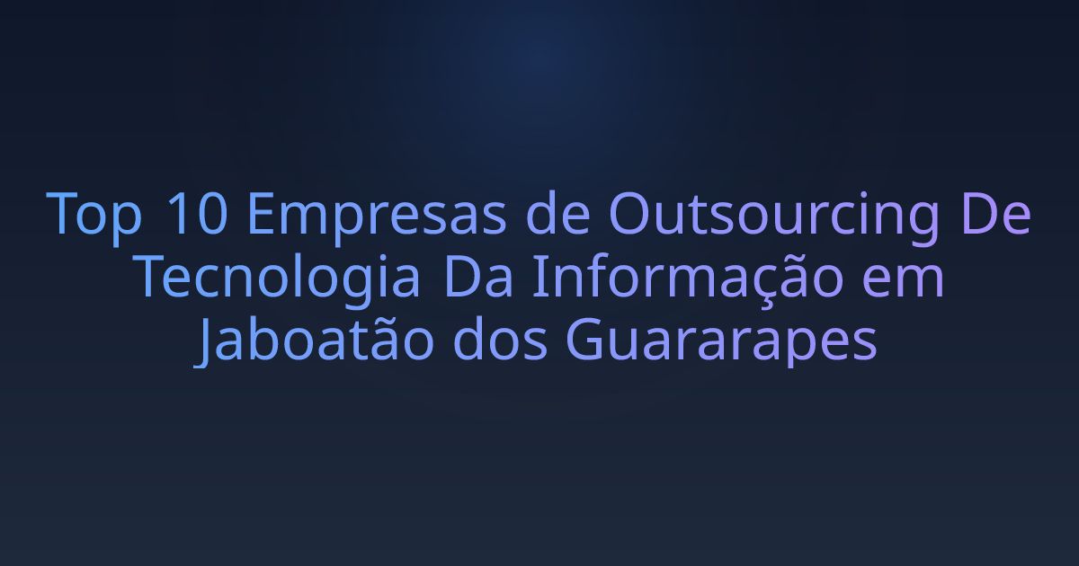 Top 10 Empresas de Outsourcing De Tecnologia Da Informação em Jaboatão dos Guararapes