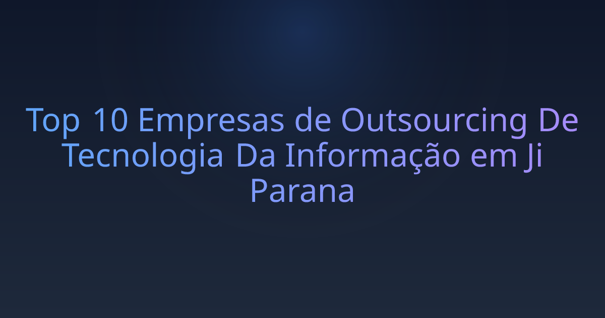 Top 10 Empresas de Outsourcing De Tecnologia Da Informação em Ji Parana