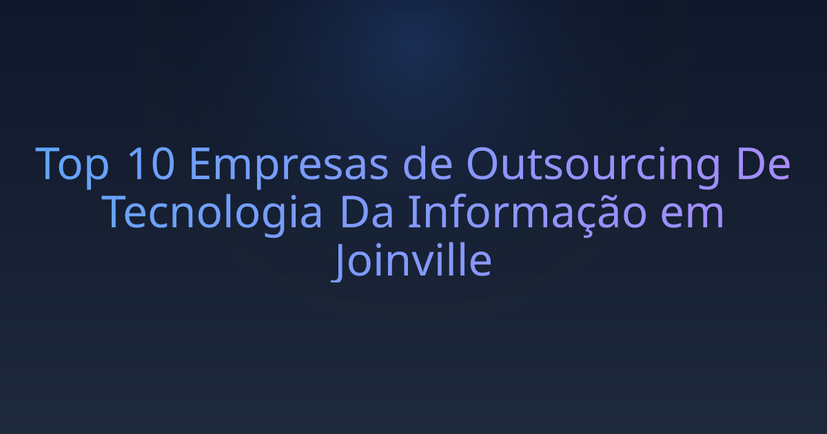 Top 10 Empresas de Outsourcing De Tecnologia Da Informação em Joinville