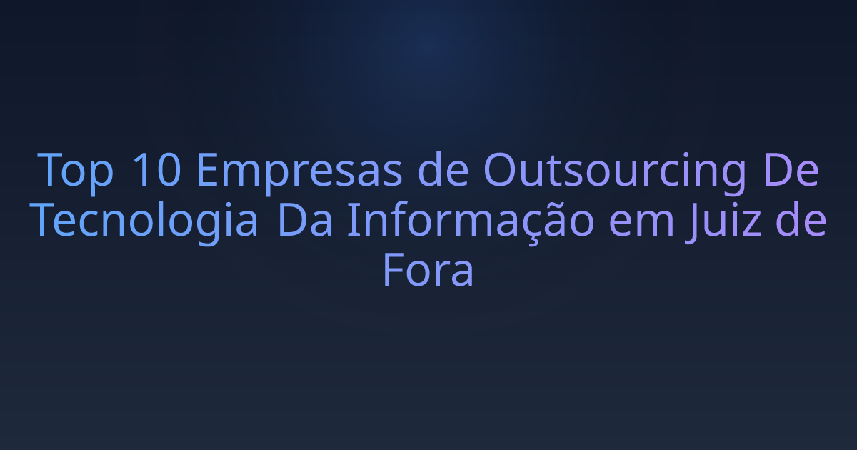 Top 10 Empresas de Outsourcing De Tecnologia Da Informação em Juiz de Fora