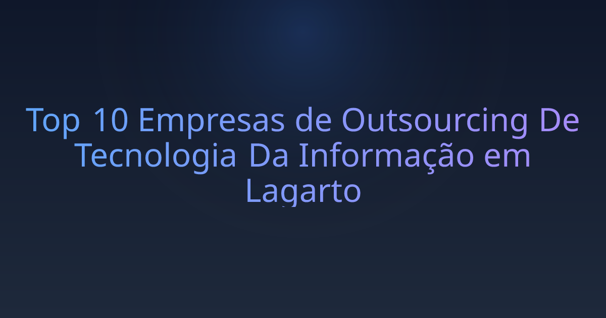 Top 10 Empresas de Outsourcing De Tecnologia Da Informação em Lagarto