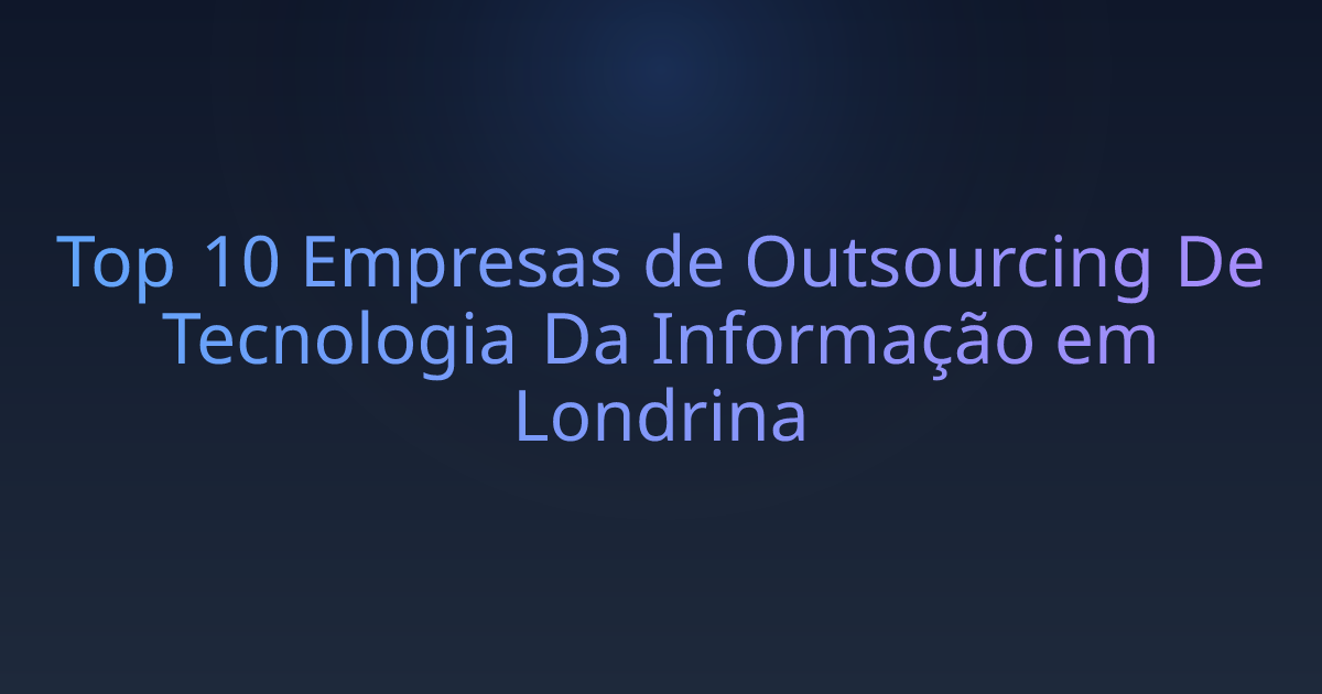 Top 10 Empresas de Outsourcing De Tecnologia Da Informação em Londrina