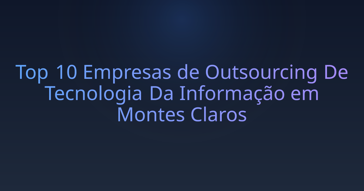 Top 10 Empresas de Outsourcing De Tecnologia Da Informação em Montes Claros