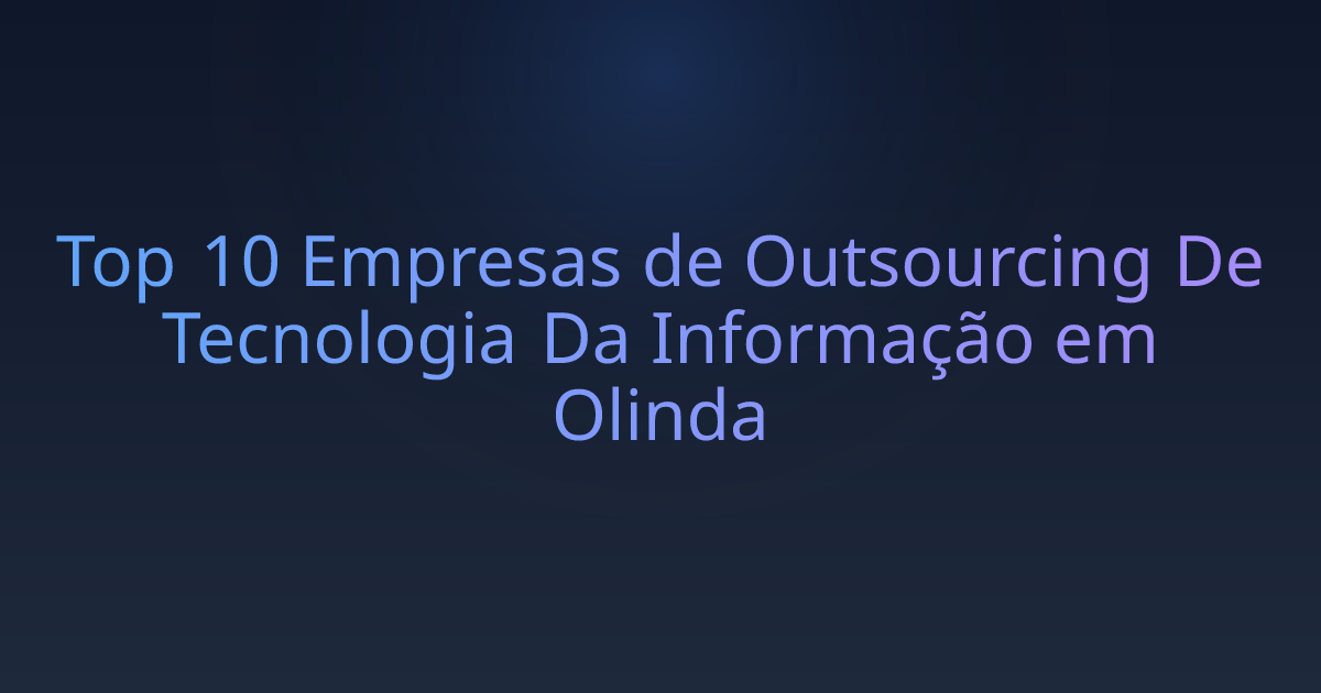 Top 10 Empresas de Outsourcing De Tecnologia Da Informação em Olinda