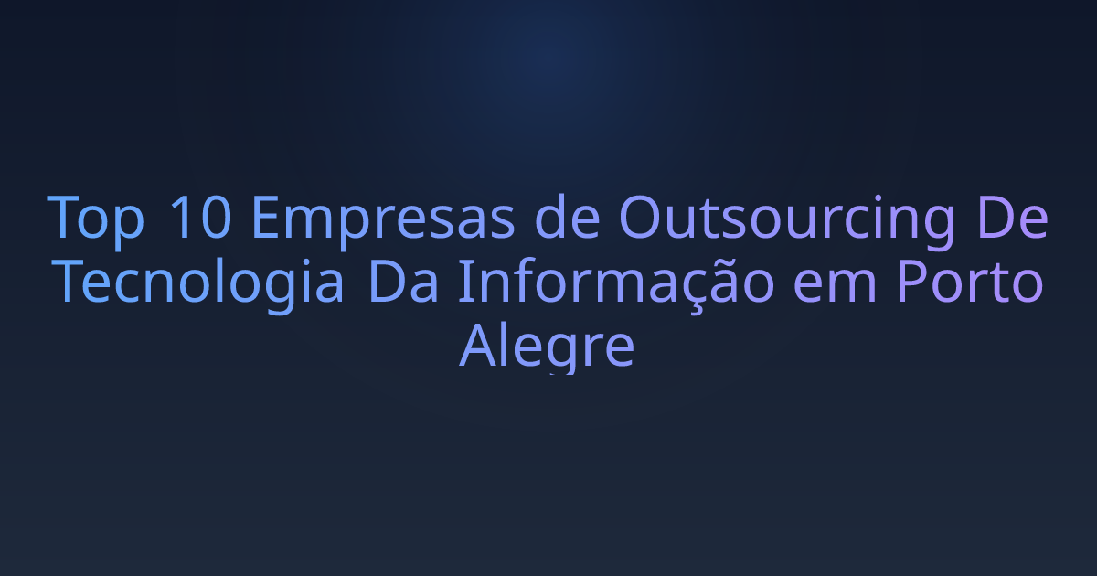 Top 10 Empresas de Outsourcing De Tecnologia Da Informação em Porto Alegre