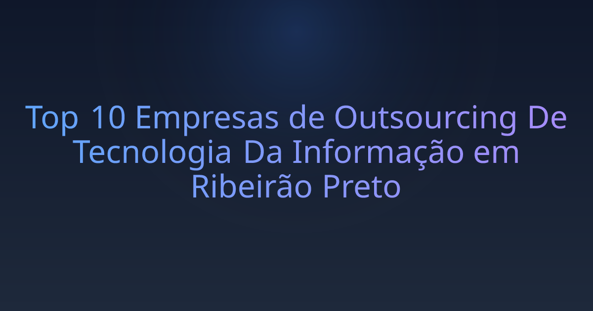 Top 10 Empresas de Outsourcing De Tecnologia Da Informação em Ribeirão Preto