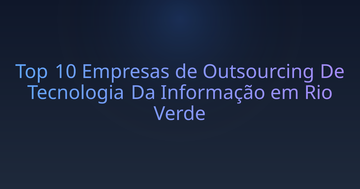 Top 10 Empresas de Outsourcing De Tecnologia Da Informação em Rio Verde