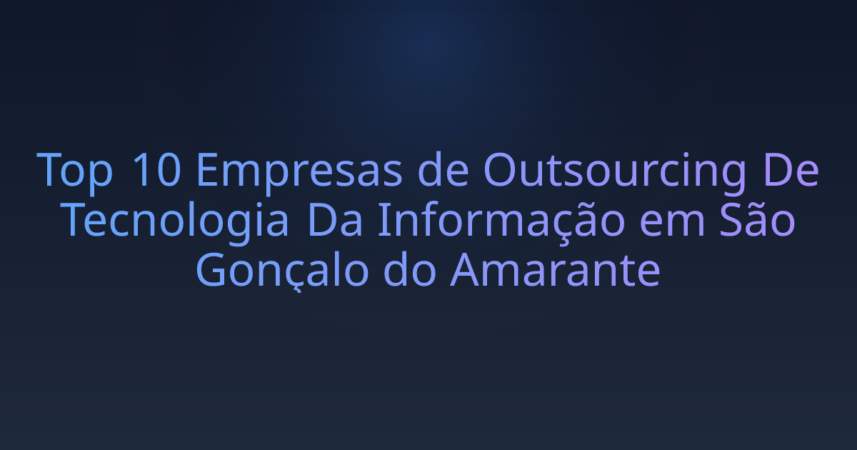 Top 10 Empresas de Outsourcing De Tecnologia Da Informação em São Gonçalo do Amarante