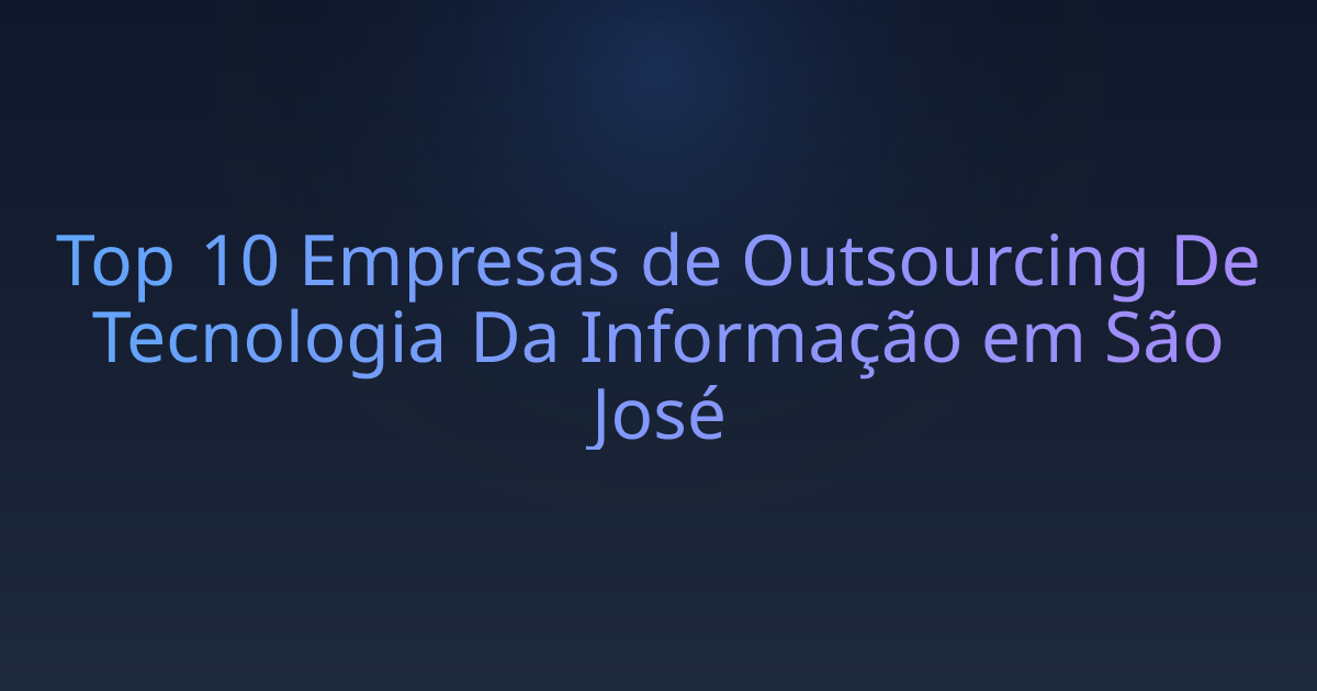 Top 10 Empresas de Outsourcing De Tecnologia Da Informação em São José