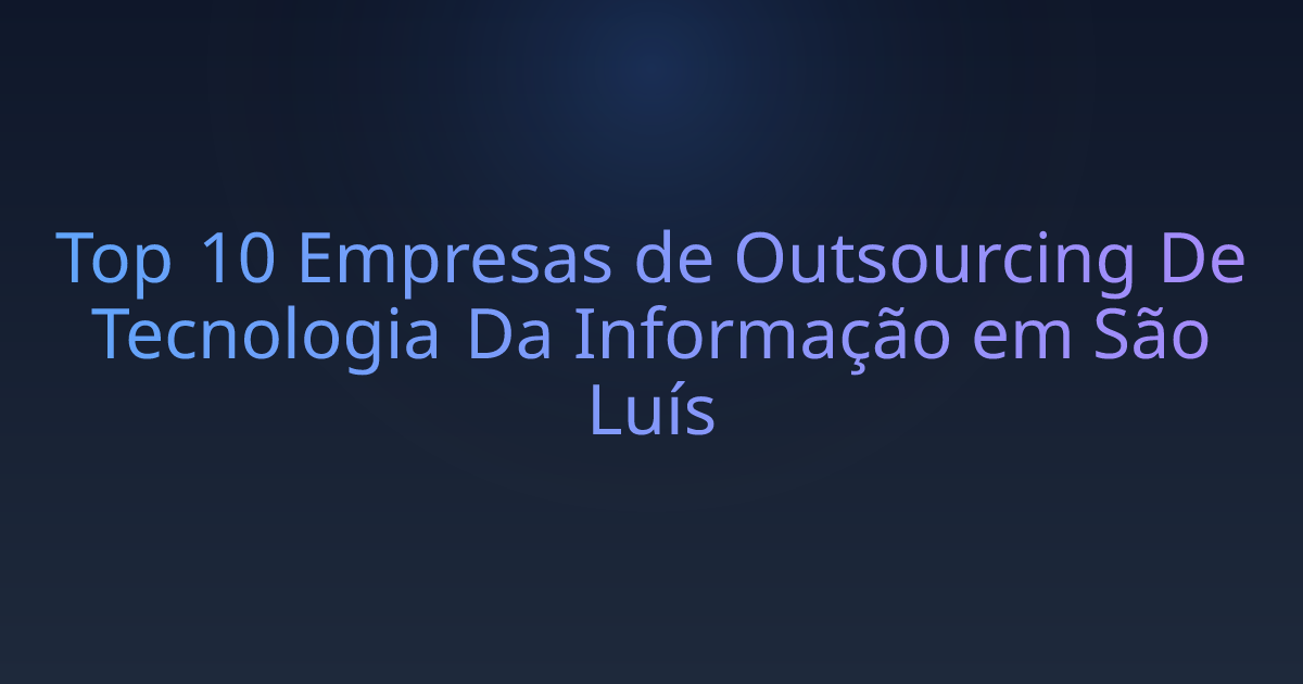Top 10 Empresas de Outsourcing De Tecnologia Da Informação em São Luís