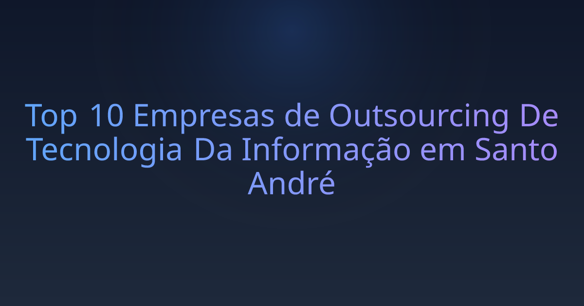 Top 10 Empresas de Outsourcing De Tecnologia Da Informação em Santo André