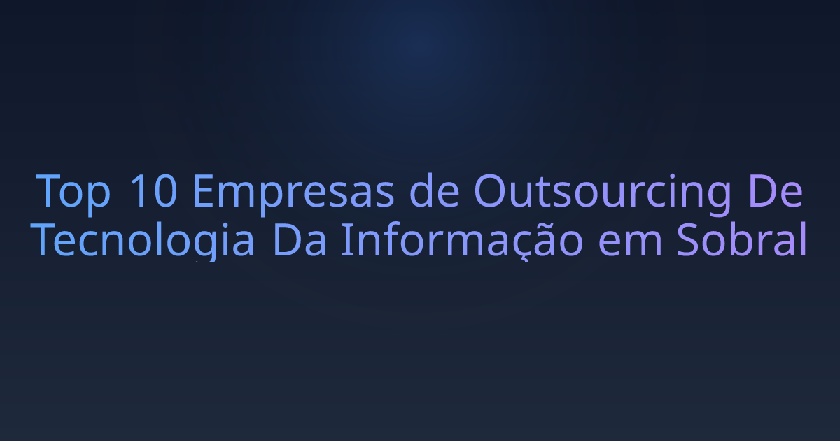 Top 10 Empresas de Outsourcing De Tecnologia Da Informação em Sobral