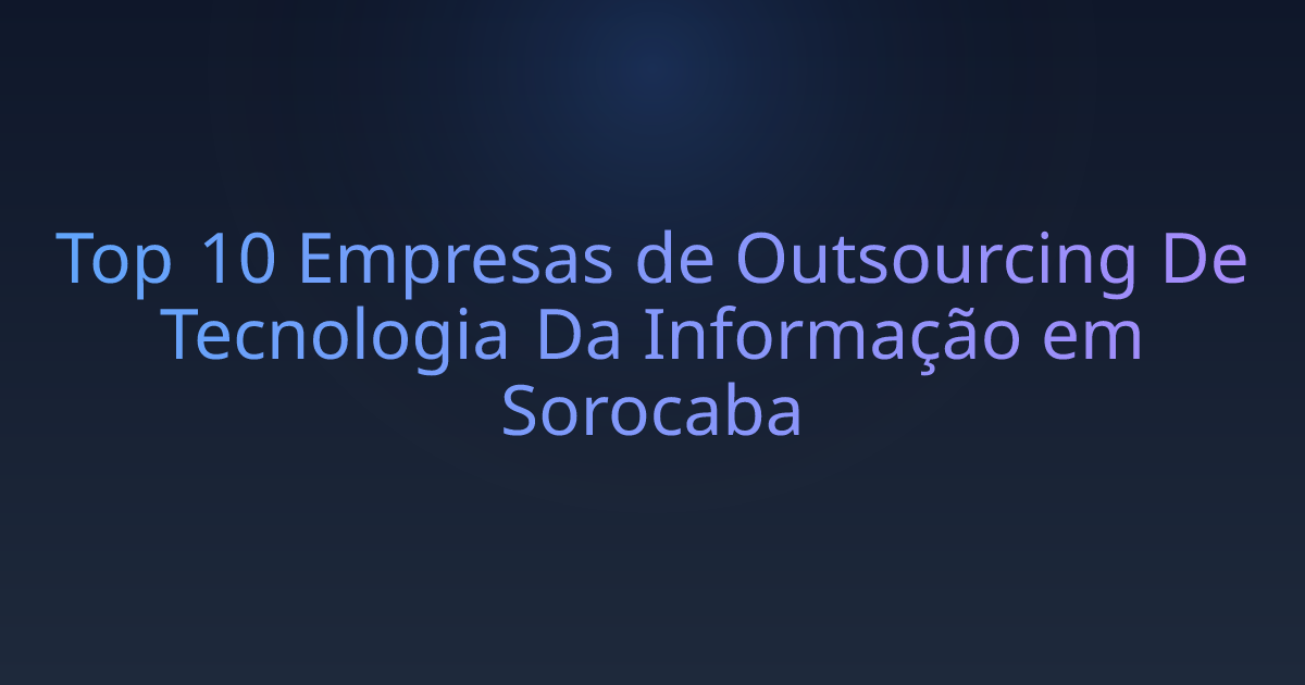 Top 10 Empresas de Outsourcing De Tecnologia Da Informação em Sorocaba