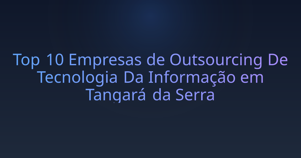 Top 10 Empresas de Outsourcing De Tecnologia Da Informação em Tangará da Serra