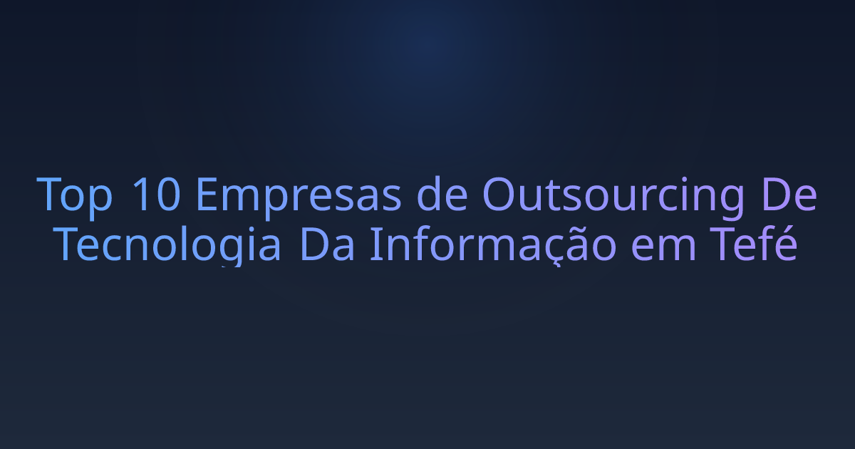 Top 10 Empresas de Outsourcing De Tecnologia Da Informação em Tefé